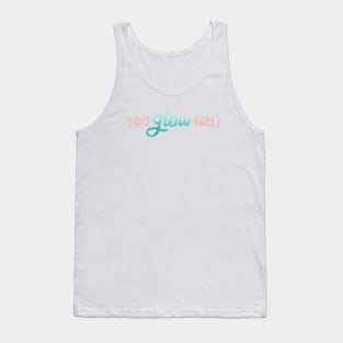 You Glow Girl Tank Top